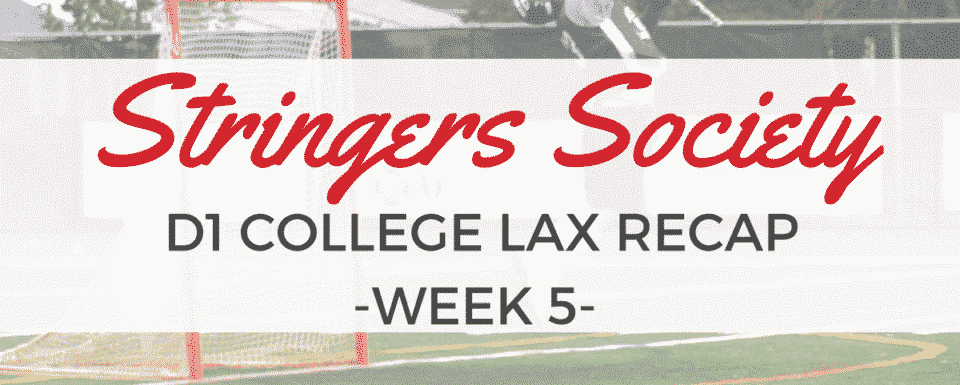d1 mens college lacrosse week 5 recap