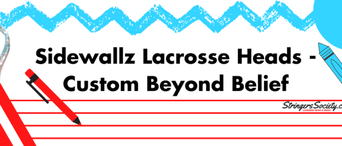 sidewallz lacrosse heads – custom beyond belief