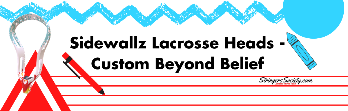 sidewallz lacrosse heads – custom beyond belief