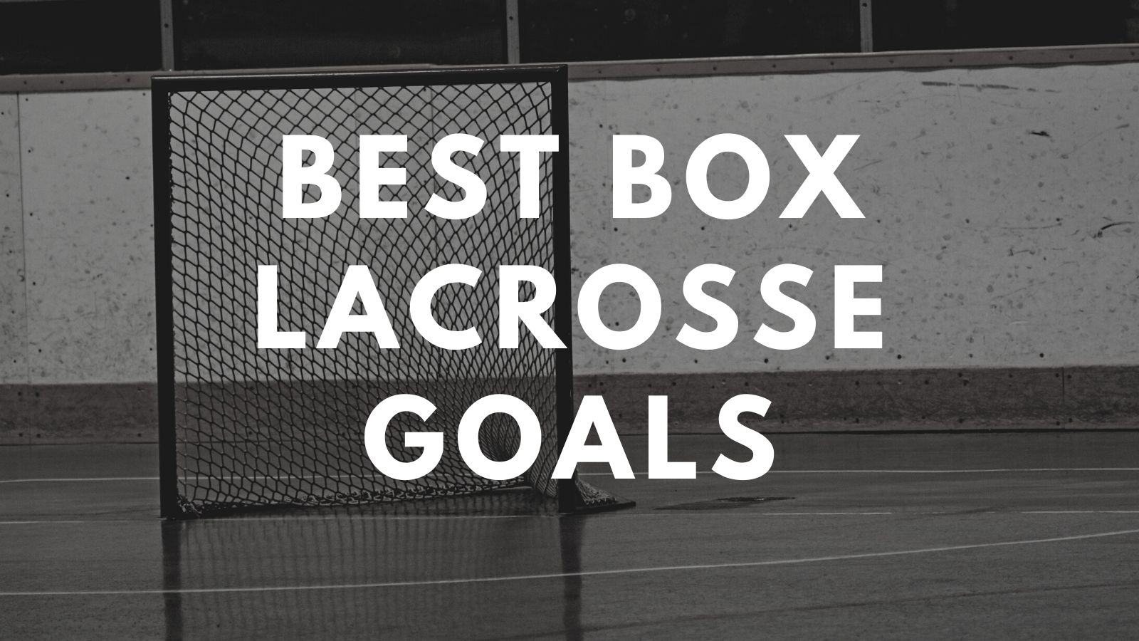 best box lacrosse goals