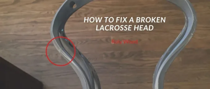 how to fix a broken lacrosse head