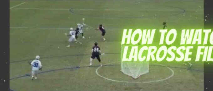 how to watch lacrosse film