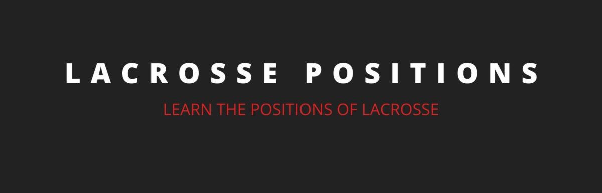 lacrosse-positions-lacrosse-learning-center-1