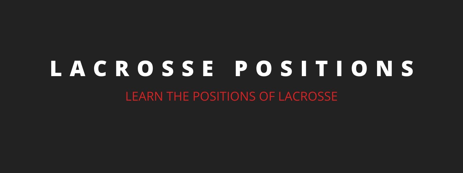 What Are The Positions In Lacrosse?