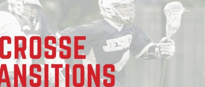 the importance of lacrosse transitions
