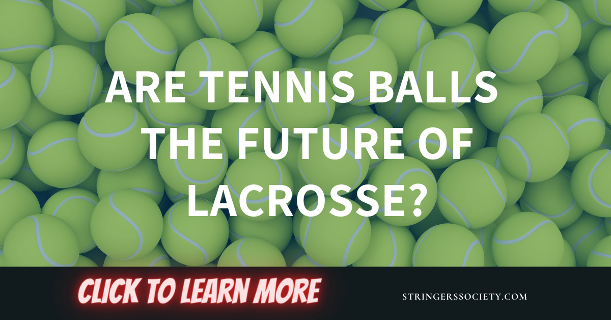 Should Lacrosse Switch To Tennis Balls? POLL Go Vote