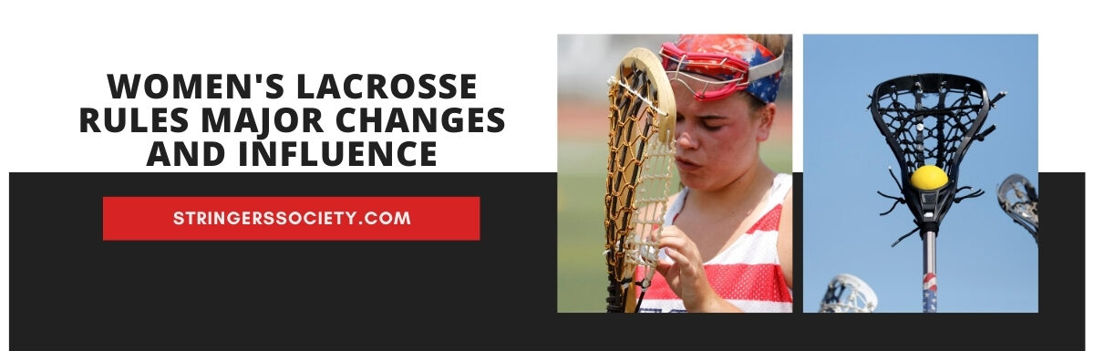 women’s lacrosse rules major changes and influence